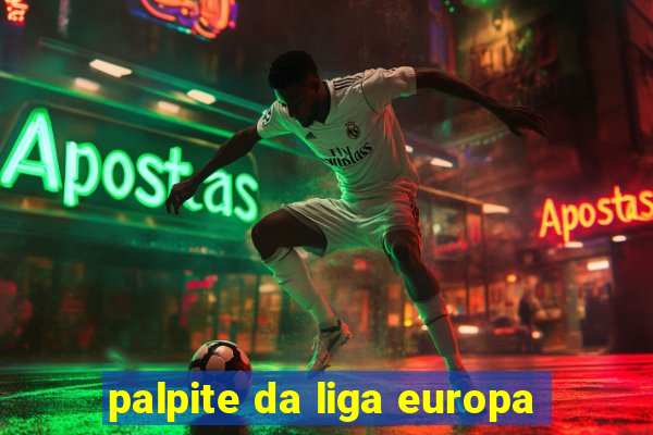 palpite da liga europa